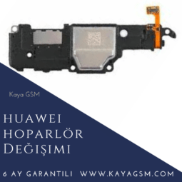 Huawei Hoparlör Değişimi