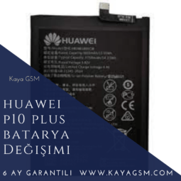 Huawei P10 Plus Batarya Değişimi