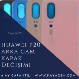Huawei P20 Arka Cam Kapak Değişimi