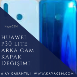 Huawei P30 Lite Arka Cam Kapak Değişimi