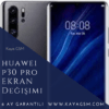 Huawei P30 Pro Ekran Değişimi