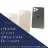 iPhone 12 Pro Arka Cam Değişimi