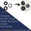 iPhone 12 Pro Max Arka Kamera Camı Değişimi