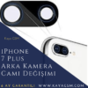 iPhone 7 Plus Arka Kamera Camı Değişimi