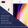 iPhone 8 Plus Ekran Değişimi
