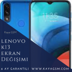 Lenovo K13 Ekran Değişimi