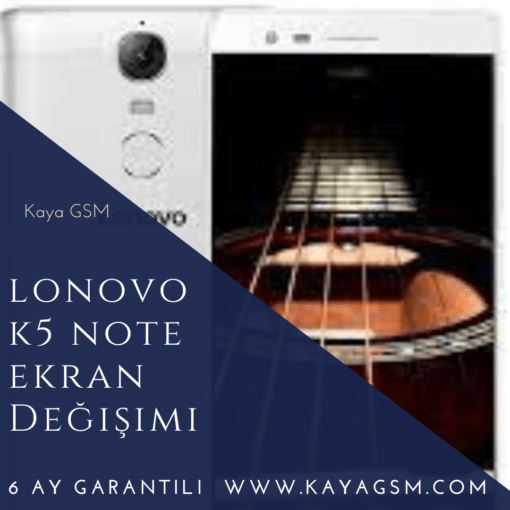 Lenovo K5 Note Ekran Değişimi