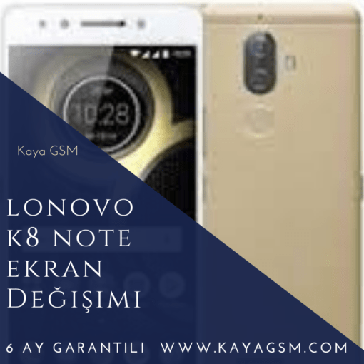 Lenovo K8 Note Ekran Değişimi
