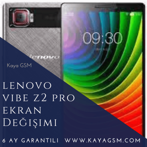 Lenovo Vibe Z2 Pro Ekran Değişimi