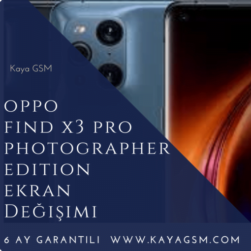 Oppo Find X3 Pro Photographer Edition Ekran Değişimi