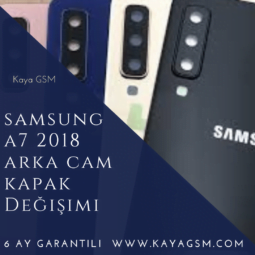 Samsung A7 2018 Arka Cam Kapak Değişimi
