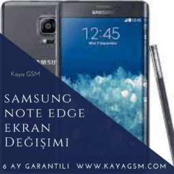 Samsung Note Edge Ekran Değişimi