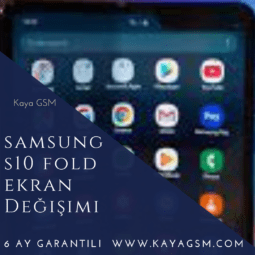 Samsung S10 Fold Ekran Değişimi