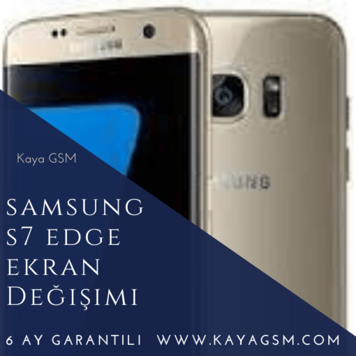 Samsung S7 Edge Ekran Değişimi
