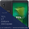 TCL L7 Ekran Değişimi