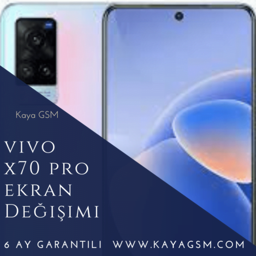 Vivo X70 Pro Ekran Değişimi