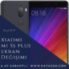 Xiaomi Mi 5S Plus Ekran Değişimi