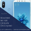 Xiaomi Mi 6X Ekran Değişimi