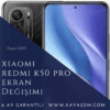 Xiaomi Redmi K50 Pro Ekran Değişimi