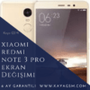Xiaomi Redmi Note 3 Pro Ekran Değişimi